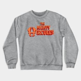 The Mighty Hercules title Crewneck Sweatshirt